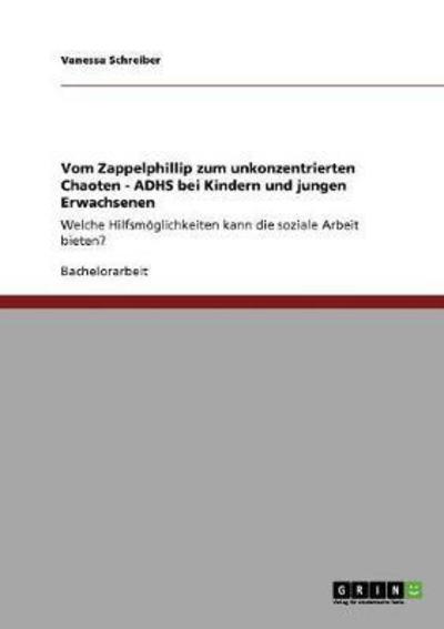 Cover for Vanessa Schreiber · Vom Zappelphillip zum unkonzentrierten (Book) [German edition] (2009)
