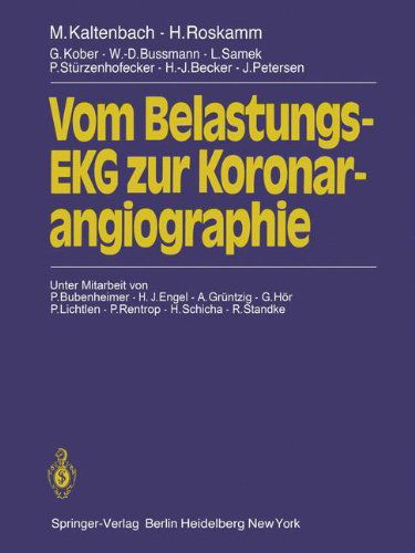 Vom Belastungs-EKG Zur Koronarangiographie - M Kaltenbach - Books - Springer-Verlag Berlin and Heidelberg Gm - 9783642675478 - July 26, 2012