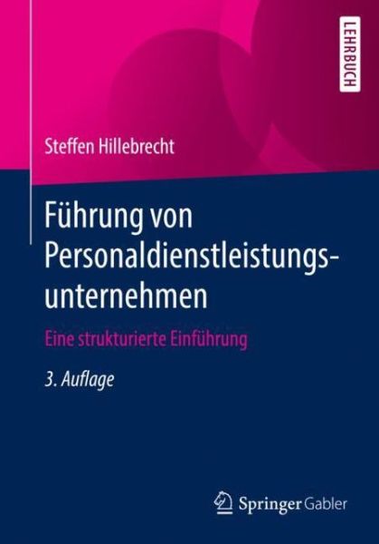 Cover for Steffen Hillebrecht · Fuehrung von Personaldienstleistungsunternehmen (Book) [3rd 3., Vollst. Bearb. U. Akt. Aufl. 2019 edition] (2019)