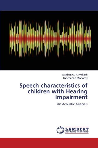 Cover for Panchanan Mohanty · Speech Characteristics of Children with Hearing Impairment: an Acoustic Analysis (Taschenbuch) (2012)