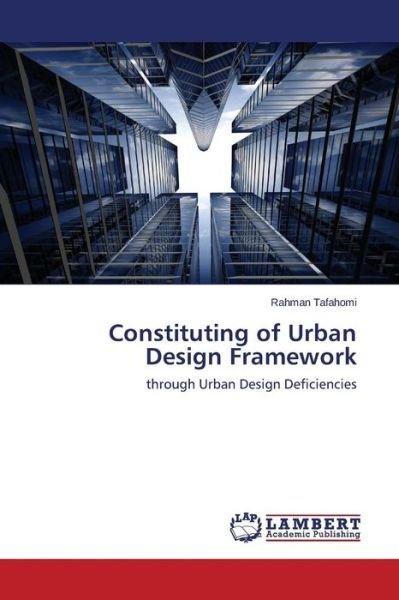 Cover for Tafahomi Rahman · Constituting of Urban Design Framework (Paperback Bog) (2014)