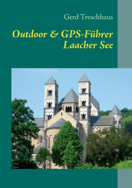 Cover for Gerd Treschhaus · Outdoor &amp; Gps-führer Laacher See (Paperback Book) [German edition] (2013)