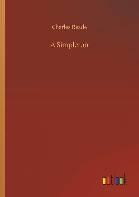 Cover for Reade · A Simpleton (Book) (2018)