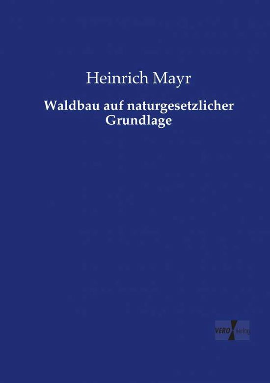 Cover for Mayr · Waldbau auf naturgesetzlicher Grun (Book) (2019)