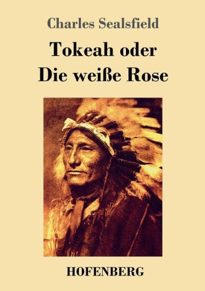 Cover for Sealsfield · Tokeah oder Die weiße Rose (Book) (2017)