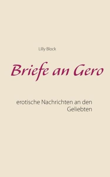 Briefe an Gero - Block - Libros -  - 9783744872478 - 21 de julio de 2017