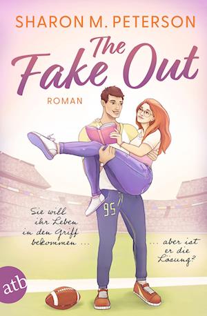 Cover for Sharon M. Peterson · The Fake Out – Sie will ihr Leben in den Griff bekommen ... aber ist er die Lösung? (Book) (2025)