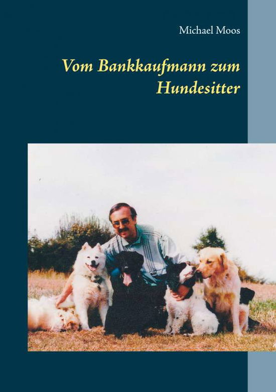 Cover for Moos · Vom Bankkaufmann zum Hundesitter (Book)