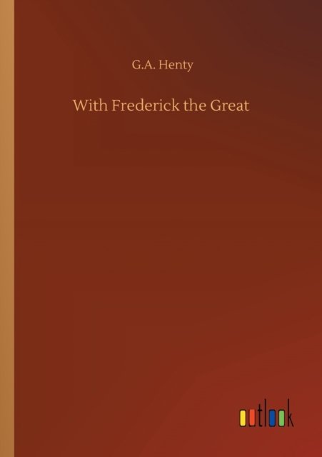 Cover for G a Henty · With Frederick the Great (Paperback Book) (2020)