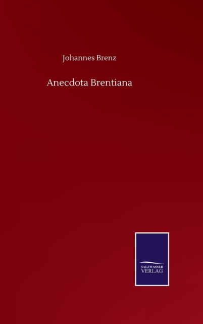 Cover for Johannes Brenz · Anecdota Brentiana (Inbunden Bok) (2020)