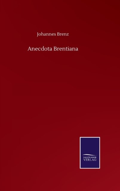 Johannes Brenz · Anecdota Brentiana (Hardcover bog) (2020)