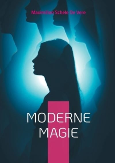Cover for Maximilian Schele De Vere · Moderne Magie (Paperback Book) (2021)