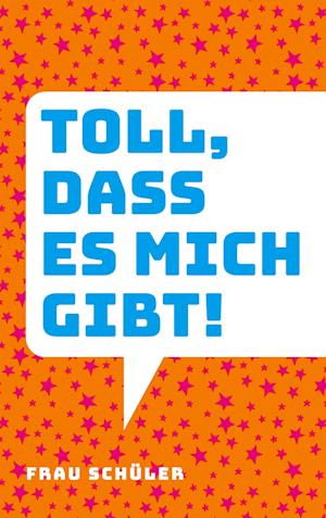Cover for Frau Schüler · Toll, dass es mich gibt! (Paperback Book) (2022)