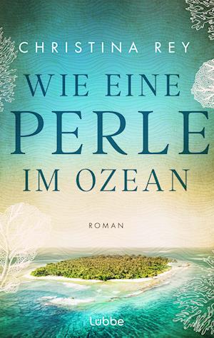 Cover for Christina Rey · Wie eine Perle im Ozean (Book) (2024)