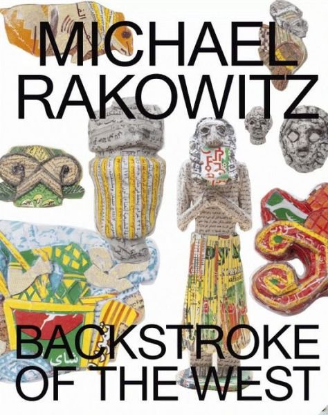 Cover for Omar Kholeif · Michael Rakowitz: Backstroke of the West (Pocketbok) (2017)
