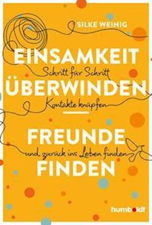 Cover for Silke Weinig · Einsamkeit überwinden - Freunde gewinnen (Paperback Book) (2022)