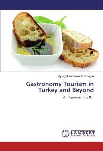 Cover for Aysegul Surenkok Kesimoglu · Gastronomy Tourism in Turkey and Beyond: an Approach by Ict (Pocketbok) (2011)
