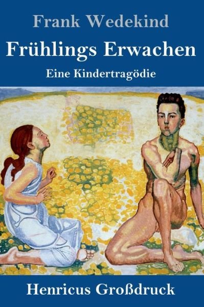 Cover for Frank Wedekind · Fruhlings Erwachen (Grossdruck) (Innbunden bok) (2019)
