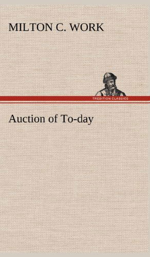 Cover for Milton C. Work · Auction of To-day (Hardcover Book) (2012)