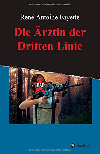 Cover for Rene Antoine Fayette · Die Arztin Der Dritten Linie (Hardcover Book) [German edition] (2014)