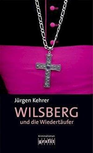 Cover for Kehrer · Wilsberg und die Wiedertäufer (Bog)