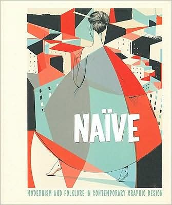Cover for Robert Klanten · Naïve,Modernism and Folklore Graphic D. (Book) (2009)