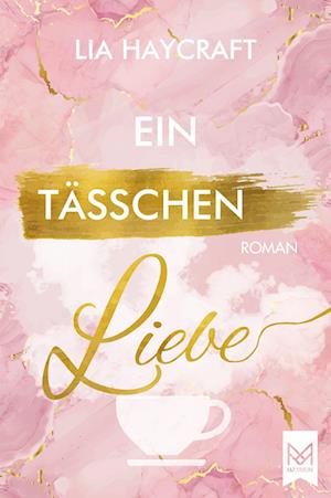 Cover for Lia Haycraft · Ein Tässchen Liebe (Hardcover Book) (2022)