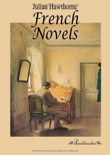 French Novels - Julian Hawthorne - Książki - Leseklassiker in Europäischer Hochschulv - 9783955630478 - 21 stycznia 2013