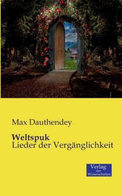 Cover for Max Dauthendey · Weltspuk: Lieder der Verganglichkeit (Taschenbuch) (2019)