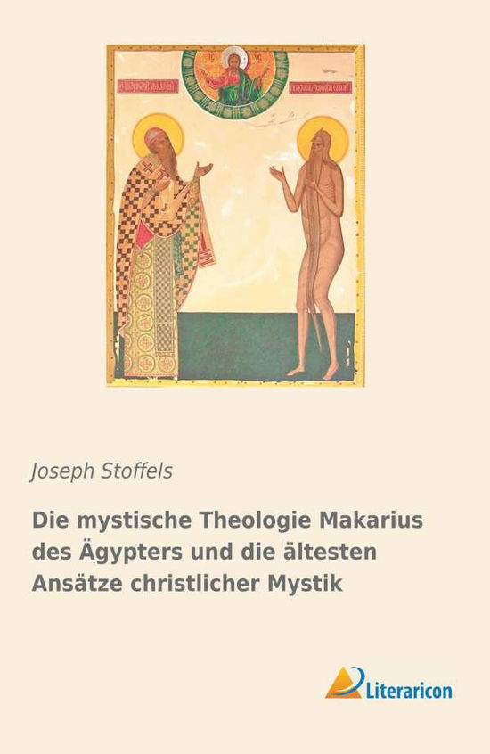 Die mystische Theologie Makari - Stoffels - Książki -  - 9783959137478 - 