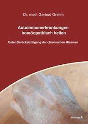 Cover for Grimm · Autoimmunerkrankungen homöopathis (Bok)