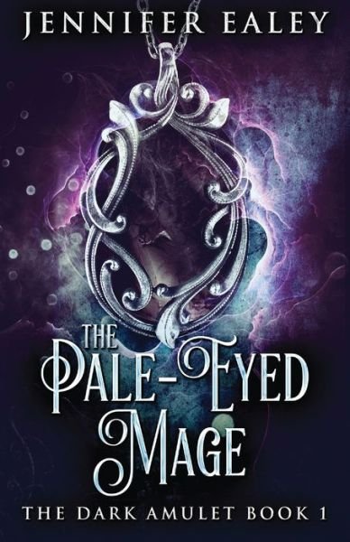 Cover for Jennifer Ealey · The Pale-Eyed Mage - Dark Amulet (Paperback Bog) (2021)