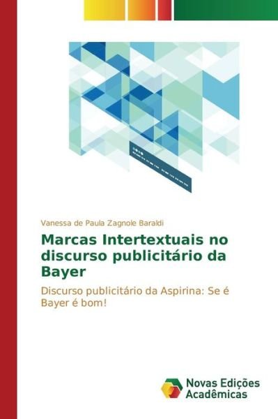 Cover for Zagnole Baraldi Vanessa De Paula · Marcas Intertextuais No Discurso Publicitario Da Bayer (Paperback Bog) (2015)