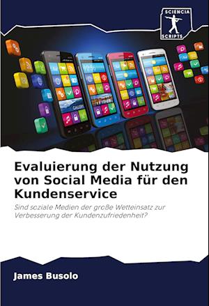 Cover for James Busolo · Evaluierung der Nutzung von Social Media für den Kundenservice (Paperback Book) (2020)