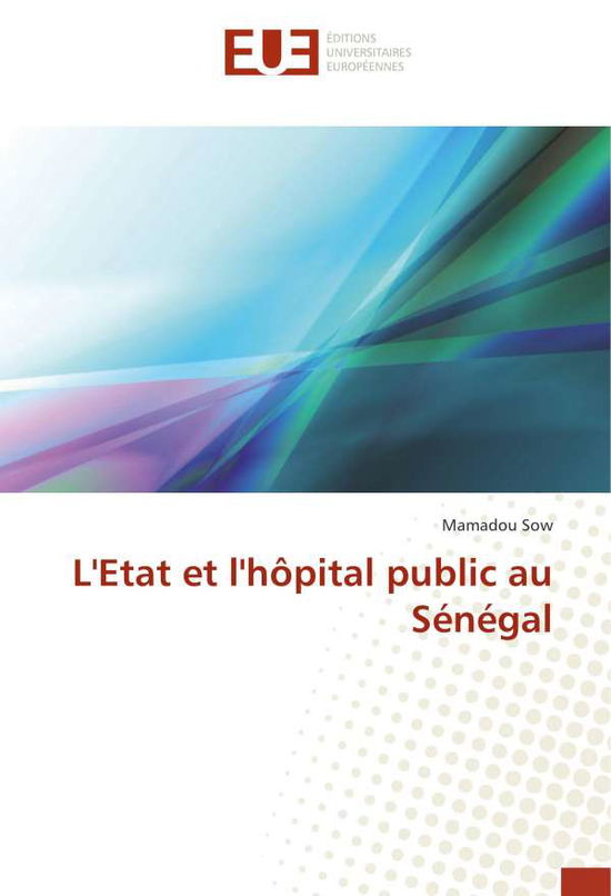 Cover for Sow · L'Etat et l'hôpital public au Sénég (Book)