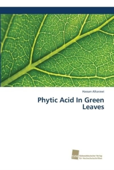 Cover for Alkarawi · Phytic Acid In Green Leaves (Bok) (2018)