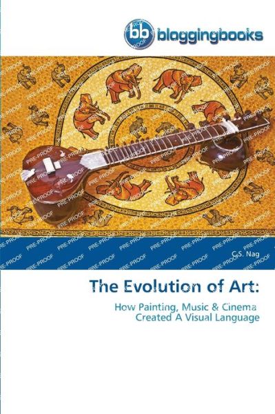 Cover for C. S. Nag · The Evolution of Art: (Paperback Book) (2023)