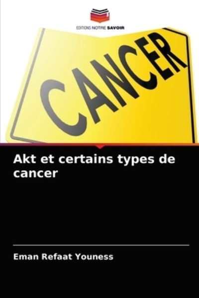 Cover for Eman Refaat Youness · Akt et certains types de cancer (Paperback Book) (2021)