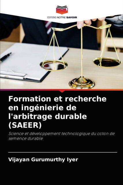 Cover for Vijayan Gurumurthy Iyer · Formation et recherche en ingenierie de l'arbitrage durable (SAEER) (Paperback Book) (2021)