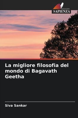 Cover for Siva Sankar · La migliore filosofia del mondo di Bagavath Geetha (Taschenbuch) (2021)