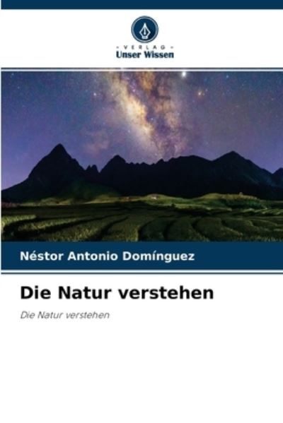Cover for Nestor Antonio Dominguez · Die Natur verstehen (Paperback Book) (2021)