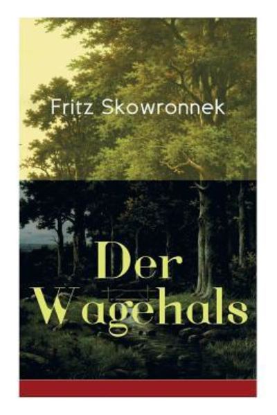 Cover for Fritz Skowronnek · Der Wagehals (Paperback Book) (2018)