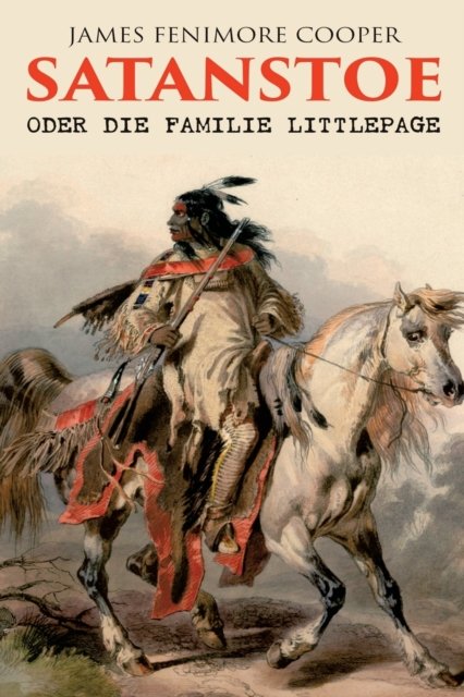 Cover for James Fenimore Cooper · Satanstoe, oder die Familie Littlepage (Paperback Book) (2018)