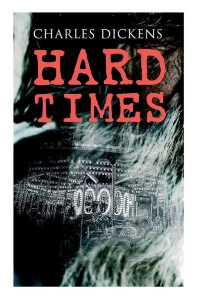 Cover for Charles Dickens · Hard Times Illustrated Edition (Paperback Book) (2018)
