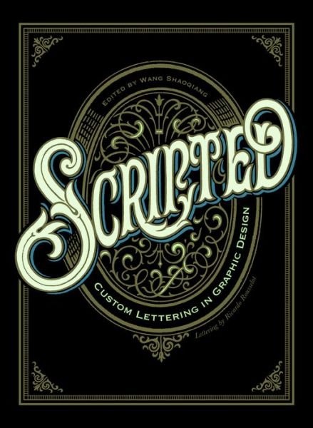 Cover for Shaoqiang Wang · Scripted: Custom Lettering in Graphic Design (Taschenbuch) (2021)