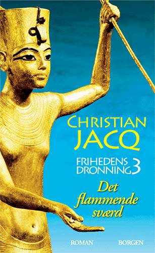 Cover for Christian Jacq · Borgen paperback., 3: Frihedens dronning Det flammende sværd (Paperback Book) [1st edition] (2004)