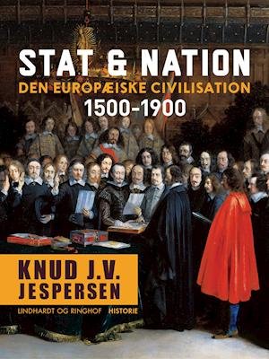 Cover for Knud J.V. Jespersen · Stat &amp; nation. Den europæiske civilisation 1500-1900 (Heftet bok) [1. utgave] (2018)