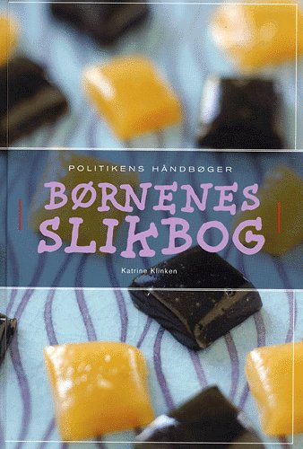 Cover for Katrine Klinken · Politikens håndbøger: Børnenes slikbog (Bound Book) [1.º edición] (2005)