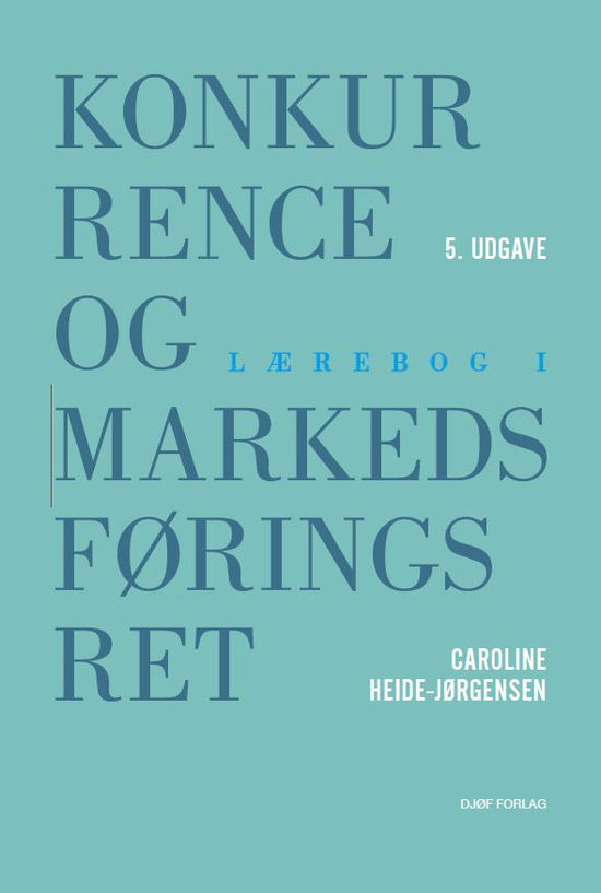 Cover for Caroline Heide-Jørgensen · Lærebog i konkurrence- og markedsføringsret (Sewn Spine Book) [5. wydanie] (2022)