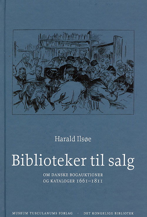 Cover for Harald Ilsøe · Danish Humanist Texts and Studies., volume 31: Biblioteker til salg (Bound Book) [1st edition] [Indbundet] (2007)